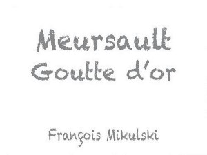 Meursault 1er cru Goutte d'Or 2023 MIKULSKI François