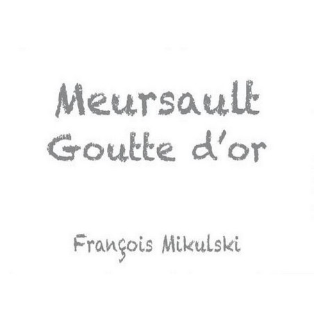 Meursault 1er cru Goutte d'Or 2023 MIKULSKI François