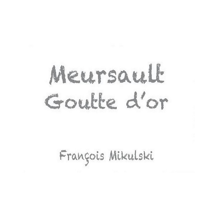 Meursault  1er cru Goutte d'Or 2023 MIKULSKI François