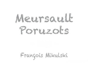 Meursault 1er cru Poruzots 2022 MIKULSKI François